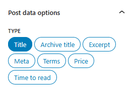 Post data block type options - Title, Archive title, Excerpt, Meta, Terms, Price, Time to read