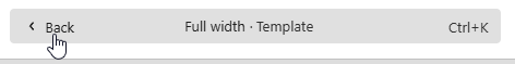 Navigation bar of the block editor - "Back" button (highlighted) on the left, text "Full width - Template" in the center, hotkey indicator with the text "Ctrl+K" on the right
